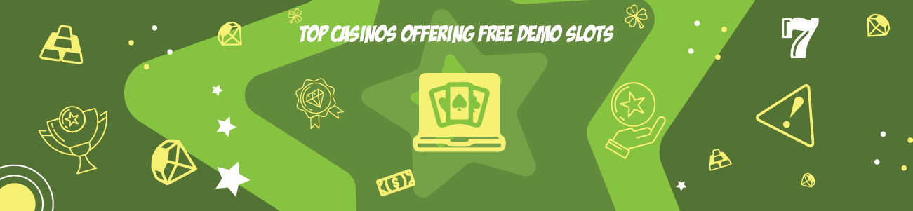 Top Casinos Offering Free Demo Slots